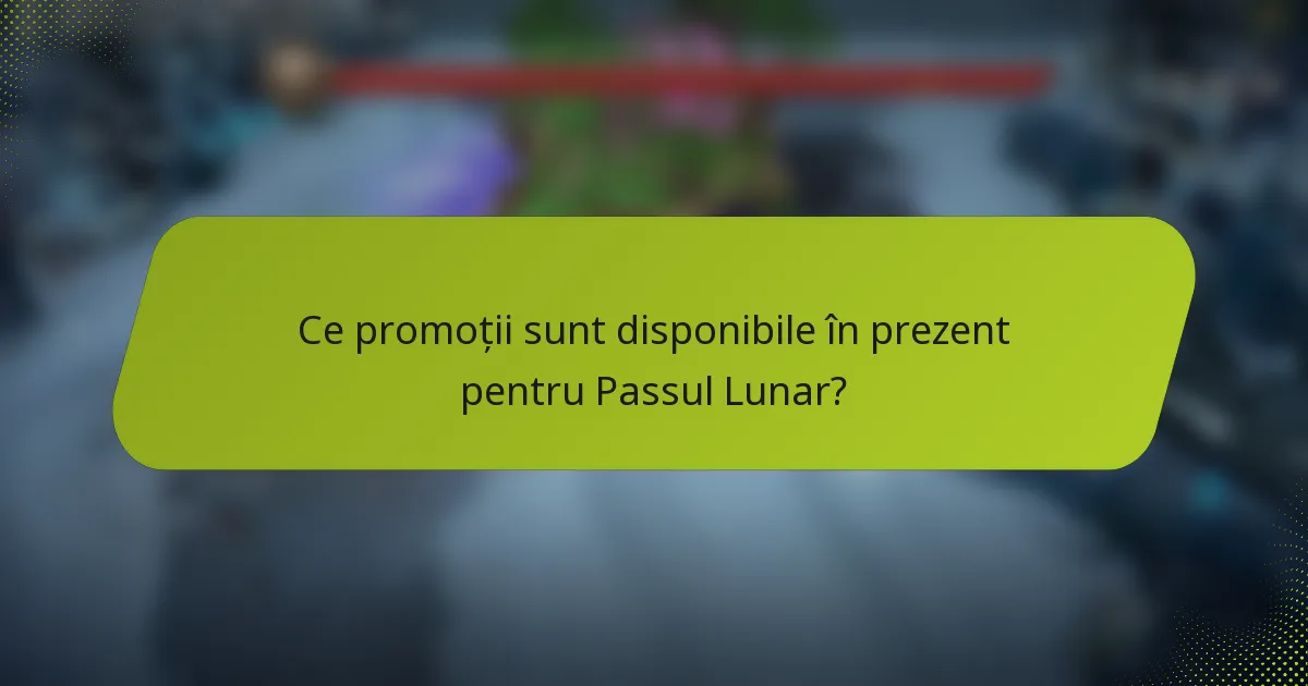 Ce promoții sunt disponibile în prezent pentru Passul Lunar?