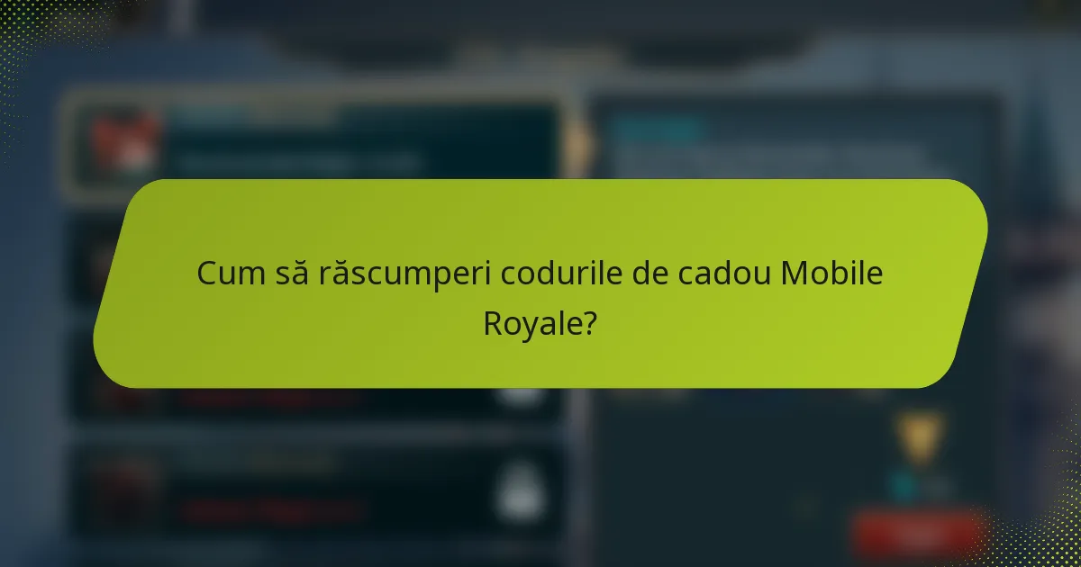 Cum să răscumperi codurile de cadou Mobile Royale?