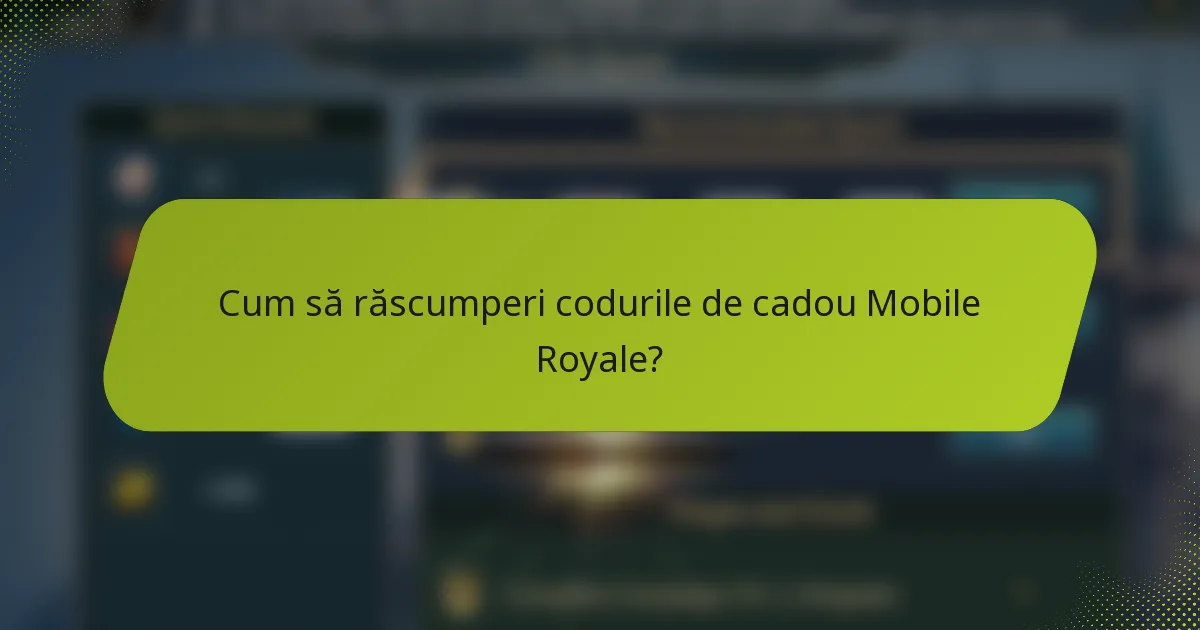 Cum să răscumperi codurile de cadou Mobile Royale?