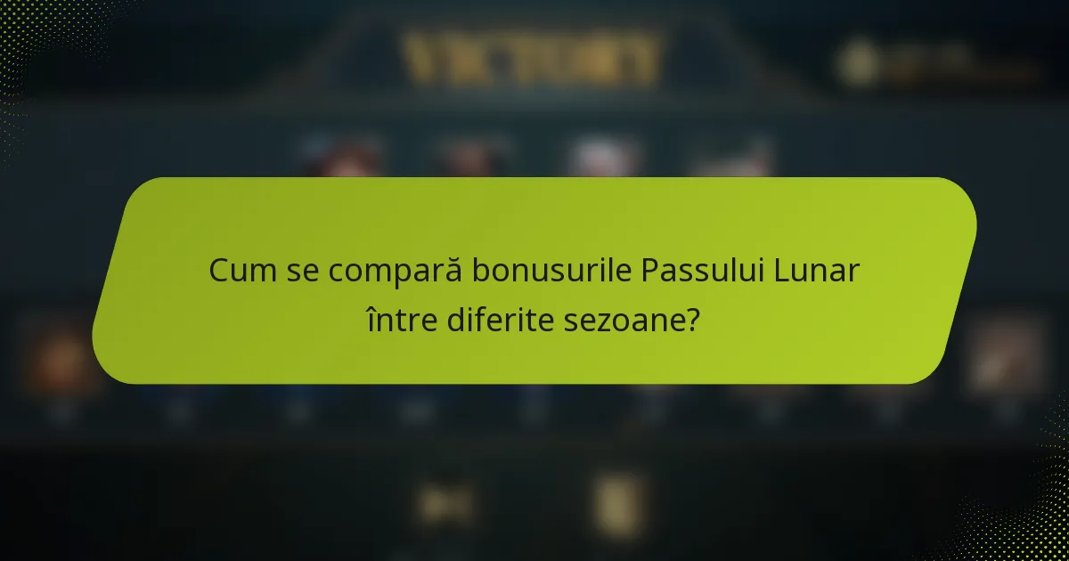 Cum se compară bonusurile Passului Lunar între diferite sezoane?