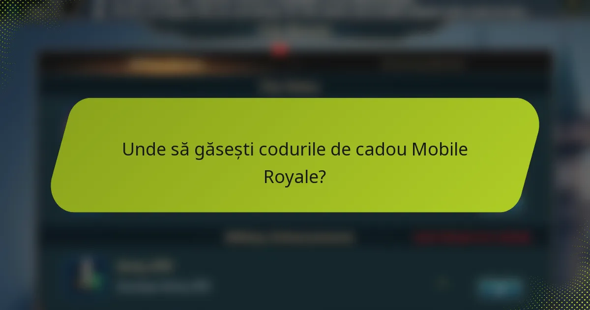 Unde să găsești codurile de cadou Mobile Royale?